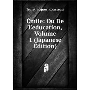  Ã?mile Ou De Leducation, Volume 1 (Japanese Edition 