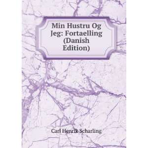  Min Hustru Og Jeg Fortaelling (Danish Edition) Carl 