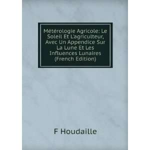   Lune Et Les Influences Lunaires (French Edition) F Houdaille Books