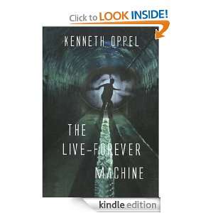The Live Forever Machine: Kenneth Oppel:  Kindle Store