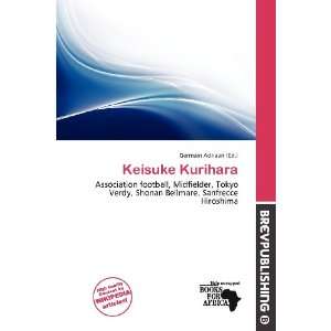  Keisuke Kurihara (9786138438236): Germain Adriaan: Books