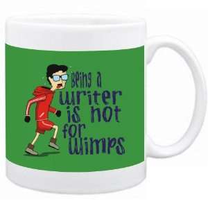  Being a Writer is not for wimps Occupations Mug (Green 