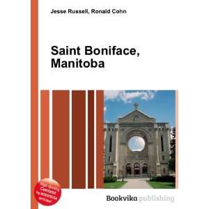  Saint Boniface, Manitoba Ronald Cohn Jesse Russell Books