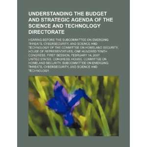 budget and strategic agenda of the Science and Technology Directorate 