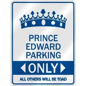   PRINCE EDWARD PARKING ONLY  PARKING SIGN NAME: Home 