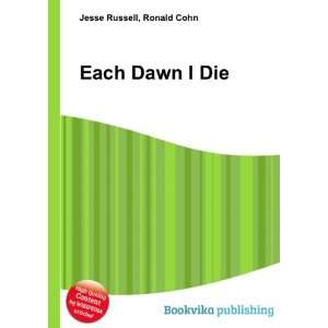  Each Dawn I Die Ronald Cohn Jesse Russell Books