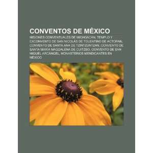  Conventos de México Misiones conventuales de Michoacán 
