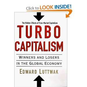   And Losers In The Global Economy [Hardcover] Edward N. Luttwak Books