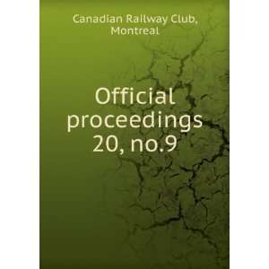   Official proceedings. 20, no.9 Montreal Canadian Railway Club Books
