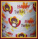 Thanksgiving Happy Turkey Day Grosgrain Ribbon TWRH   5 Yards