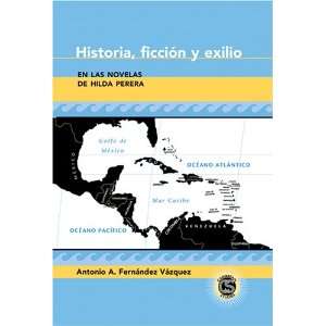  , ficcion y exilio en las novelas de Hilda Perera (Caribbean Studies