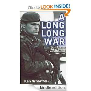   Long, War: Voices from the British Army in Northern Ireland 1969 1998