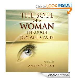 The Soul of a Woman Through Joy and Pain: Anitra M. Scott:  