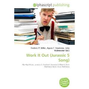  Work It Out (Jurassic 5 Song) (9786132900265) Books