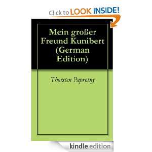 Mein großer Freund Kunibert (German Edition) Thorsten Paprotny 