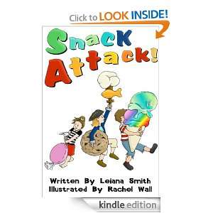 Snack Attack (Kidz in the Kitchen) Leiana Smith, Rachel Wall  