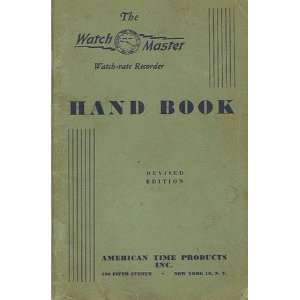   Watch Rate Recorder Hand Book, Revised Edition: American Time Products