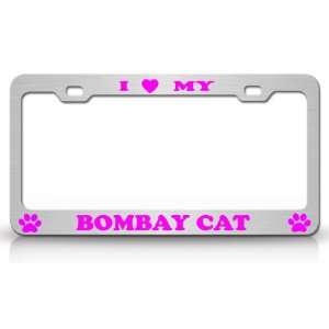  I LOVE MY BOMBAY Cat Pet Animal High Quality STEEL /METAL 