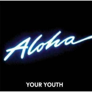  Aloha Your Youth Music