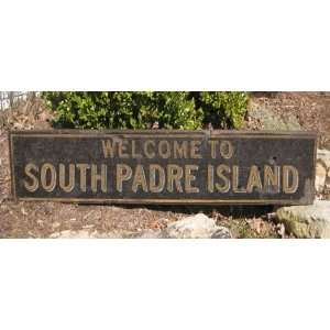 Welcome To SOUTH PADRE ISLAND, TEXAS   Rustic Hand Painted 