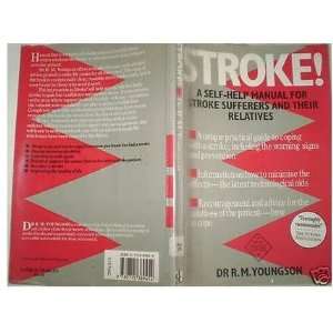  STROKE a Self help Manual for Stroke Sufferers and Their 