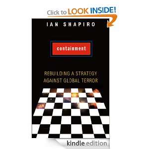 Containment Rebuilding a Strategy against Global Terror Ian Shapiro 