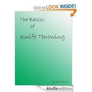 The Basics of Knife Throwing Ken Tabor  Kindle Store