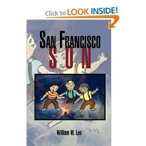  San Francisco Son (9781456836702) William W Lee Books
