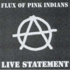  Live Statement Flux of Pink Indians Music