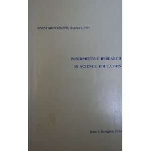  Interpretive Research in Science Education. James J. (ed 