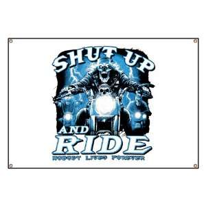    Banner Shut Up And Ride Nobody Lives Forever: Everything Else