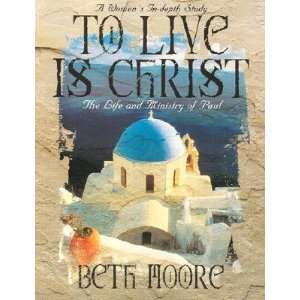  To Live is Christ: The Life and Ministry of Paul [TO LIVE 