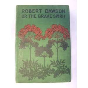  Robert Dawson or The Brave Spirit anon Books