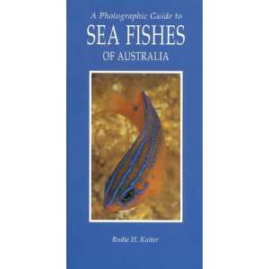  Guide to Sea Fishes of Australia (Photographic Guides of Australia 