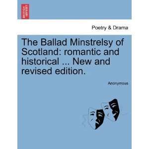  The Ballad Minstrelsy of Scotland romantic and historical 