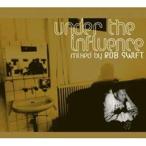  Under the Influence Rob Swift Music