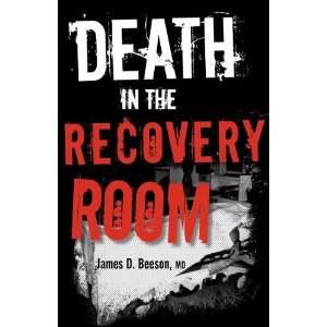   Death in the Recovery Room (9780533164851) James D. Beeson MD Books