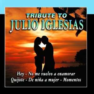  Julio Iglesias Tribute: Covers Like Julio Iglesias: Music