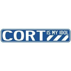   CORT IS MY IDOL STREET SIGN