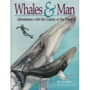 Whales & Man: Adventures With the Giants of the Deep