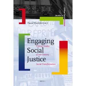  Engaging Social Justice: Critical Studies of 21st Century Social 