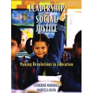  Leadership for Social Justice Making Revolutions in Education 