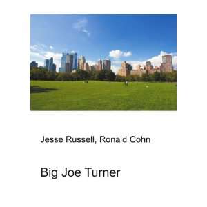  Big Joe Turner Ronald Cohn Jesse Russell Books