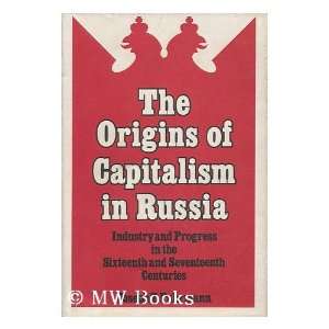 The origins of capitalism in Russia; Industry and progress in the 