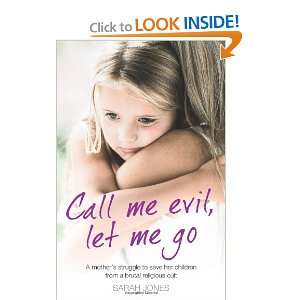   Me Evil, Let Me Go. Sarah Jones (9780007433568) Sarah Jones Books