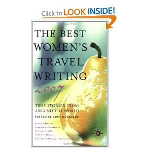  The Best Womens Travel Writing 2007 True Stories from 