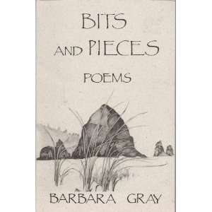  Bits and Pieces Poems Barbara Gray Books
