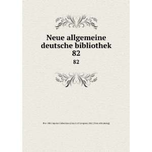  Neue allgemeine deutsche bibliothek. 82 Pre 1801 Imprint 