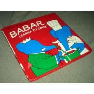 Babar Learns to Cook Laurent De Brunhoff  Books
