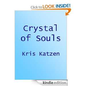 Crystal of Souls Kris Katzen  Kindle Store